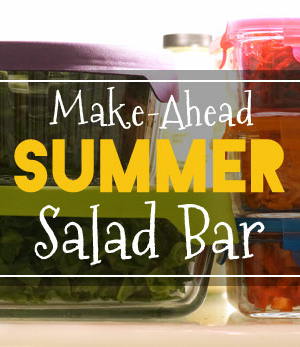 make ahead summer salad bar promo