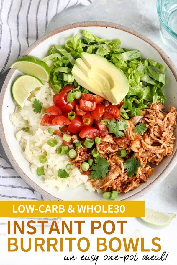 These healthy Chicken Burrito Bowls are an easy low-carb dinner you can make in the Instant Pot. The cauliflower