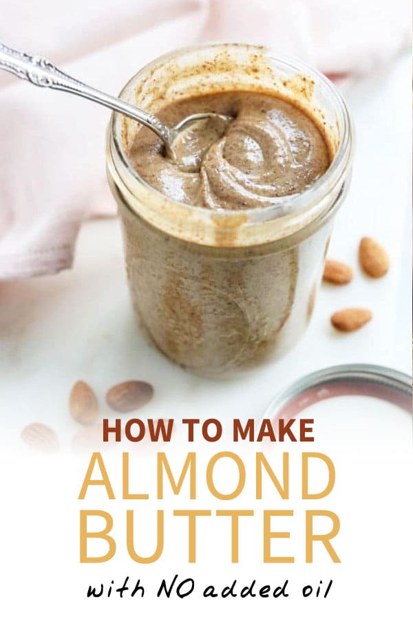 How To Make Almond Butter (No Added Oil!) Detoxinista