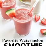 watermelon smoothie pin for pinterest