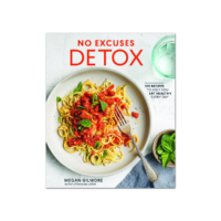 No Excuses Detox Cookbook