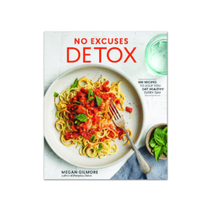No Excuses Detox Cookbook